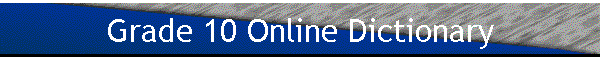 Grade 10 Online Dictionary