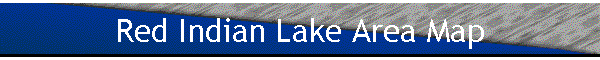 Red Indian Lake Area Map